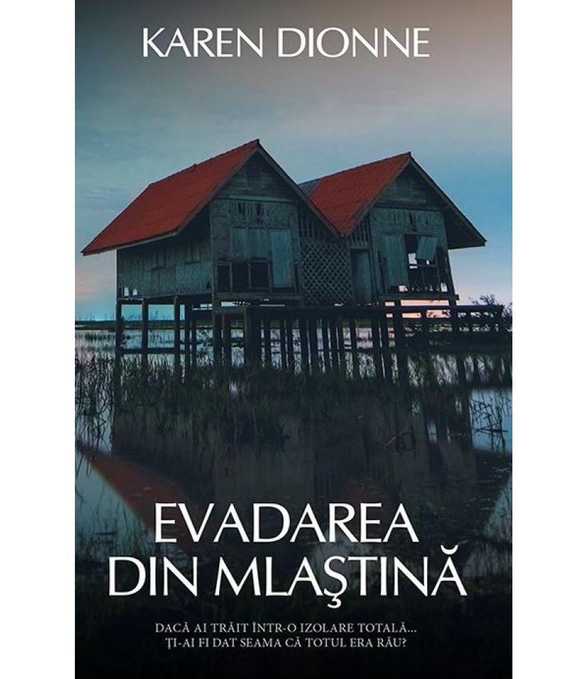 Evadarea din mlastina - Karen Dionne