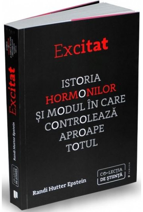 Excitat. Istoria hormonilor - Randi Hutter Epstein