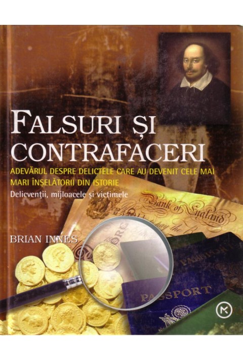 Falsuri si contrafaceri - adevarul despre delictele care au devenit cele mai mari inselatorii din istorie