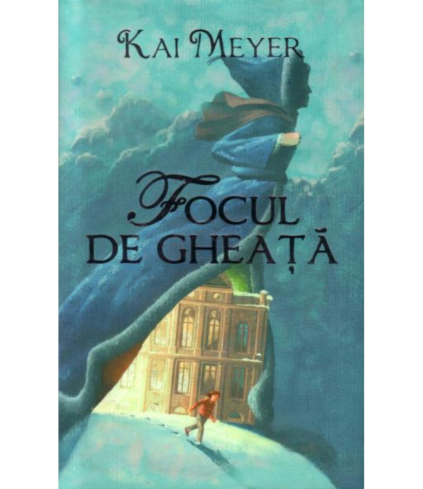 Focul de gheata - Kai Meyer