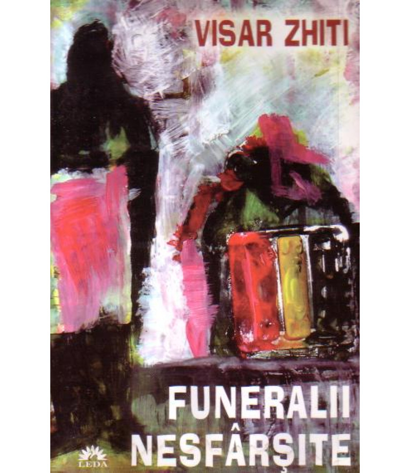 Funeralii nesfarsite - Visar Zhiti