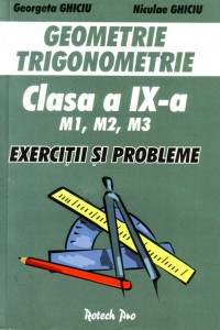 Geometrie Trigonometrie clasa a IX-a M1, M2, M3 - exercitii si probleme