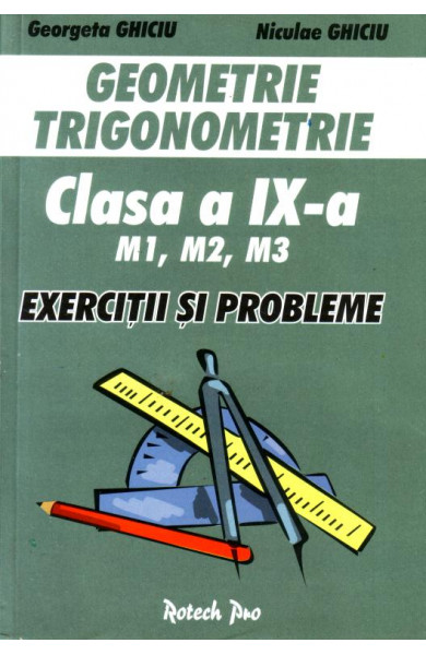 Geometrie Trigonometrie clasa a IX-a M1, M2, M3 - exercitii si probleme