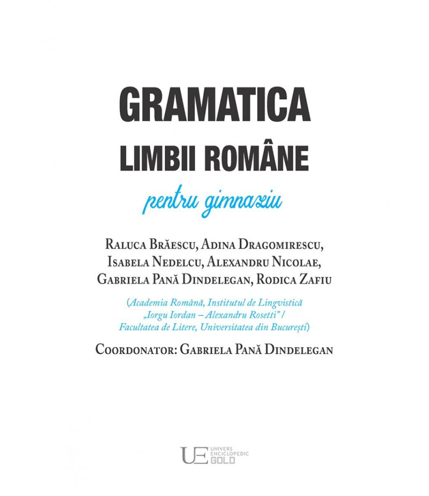 Gramatica limbii romane pentru gimnaziu - Academia Romana, Facultatea de Litere, Universitatea din București