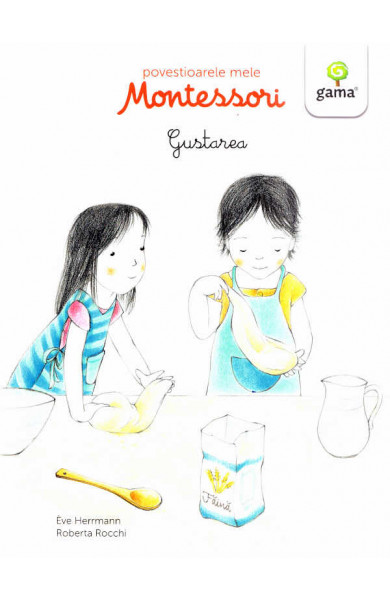 Povestioarele mele Montessori: Gustarea - Eve Herrmann