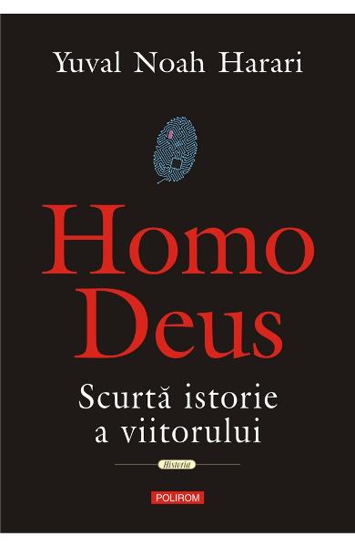 Homo Deus. Scurta istorie a viitorului