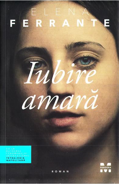 Iubire amara - Elena Ferrante Iubire amara - Elena Ferrante