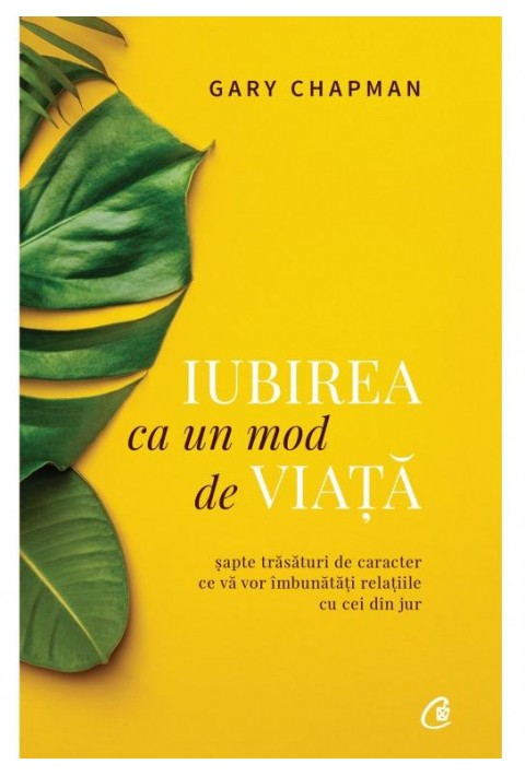 Iubirea ca un mod de viata - Gary Chapman