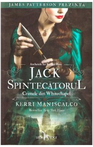 Jack Spintecatorul. Crimele din Whitechapel (seria Anchetele lui Audrey Rose) - Kerri Maniscalco