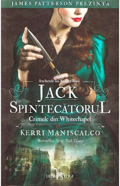 Jack Spintecatorul. Crimele din Whitechapel (seria Anchetele lui Audrey Rose) - Kerri Maniscalco Jack Spintecatorul. Crimele din Whitechapel (seria Anchetele lui Audrey Rose) - Kerri Maniscalco