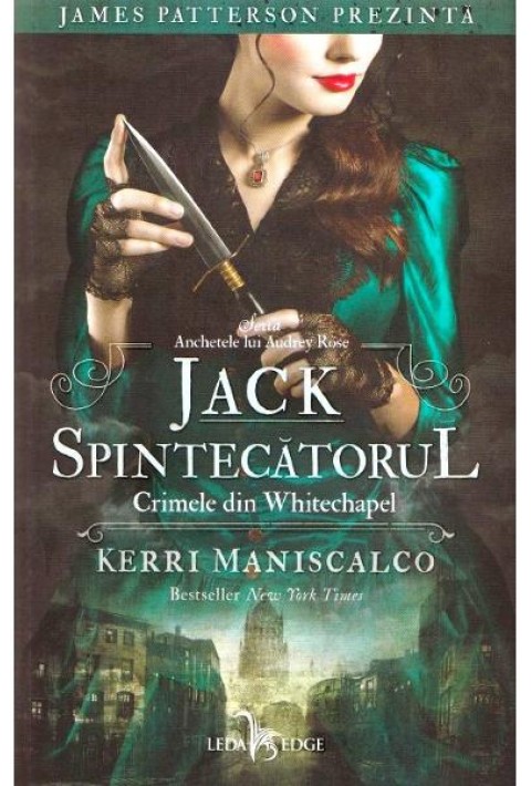 Jack Spintecatorul. Crimele din Whitechapel (seria Anchetele lui Audrey Rose) - Kerri Maniscalco