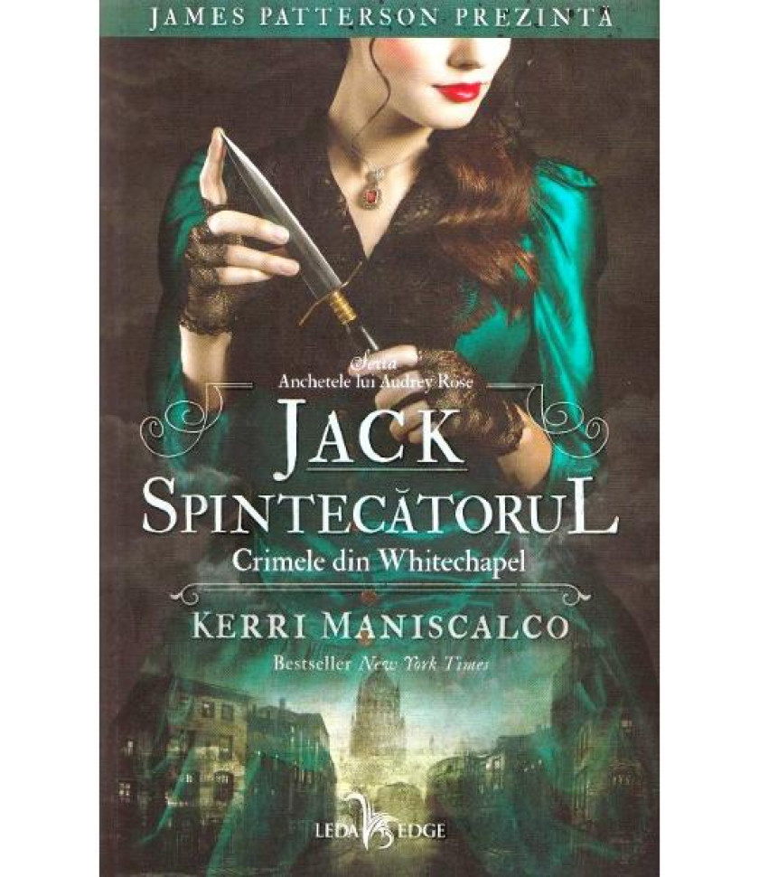 Jack Spintecatorul. Crimele din Whitechapel (seria Anchetele lui Audrey Rose) - Kerri Maniscalco