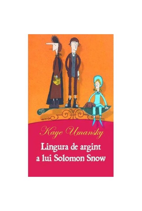 Lingura de argint a lui Solomon Snow - Kaye Umansky