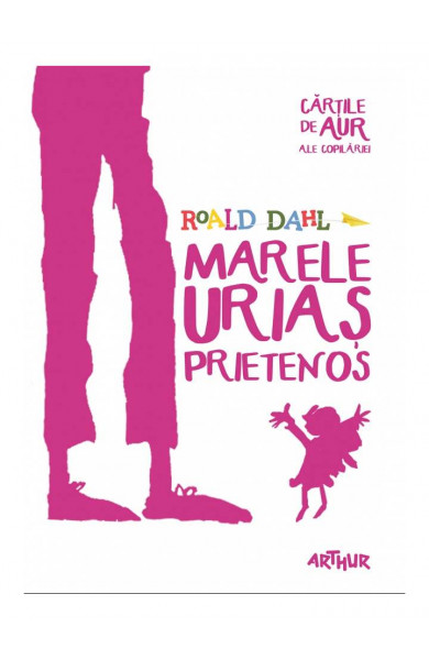 Marele Urias Prietenos | Cartile de aur ale copilariei - Roald Dahl 