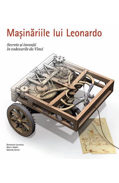 Masinariile lui Leonardo - Domenico Laurenza Masinariile lui Leonardo - Domenico Laurenza