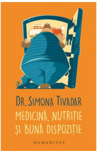 Medicina, nutritie si buna dispozitie - Simona Tivadar