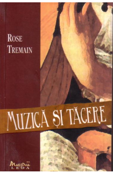 Muzica si tacere - Rose Tremain