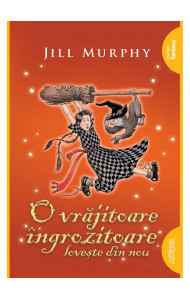 O vrajitoare ingrozitoare loveste din nou | paperback - Jill Murphy