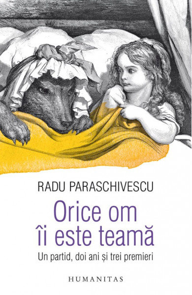 Orice om ii este teama. Un partid, doi ani si trei premieri - Radu Paraschivescu