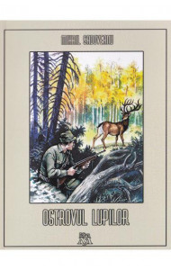 Ostrovul lupilor - Mihail Sadoveanu Ostrovul lupilor - Mihail Sadoveanu