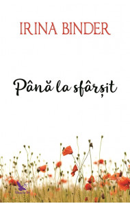 Pana la sfarsit - Irina Binder Pana la sfarsit - Irina Binder
