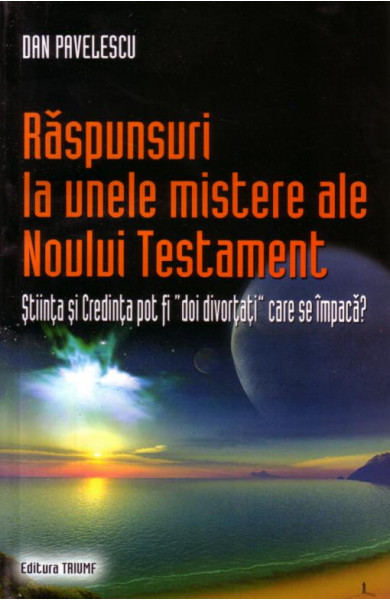 Raspunsuri la unele mistere ale Noului Testament