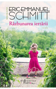 Razbunarea iertarii - Eric-Emmanuel Schmitt Razbunarea iertarii - Eric-Emmanuel Schmitt
