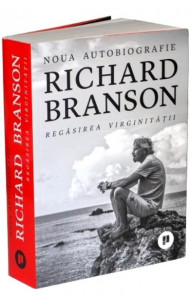 Regasirea Virginitatii - Richard Branson Regasirea Virginitatii - Richard Branson