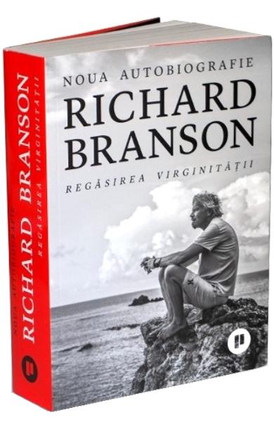 Regasirea Virginitatii - Richard Branson Regasirea Virginitatii - Richard Branson