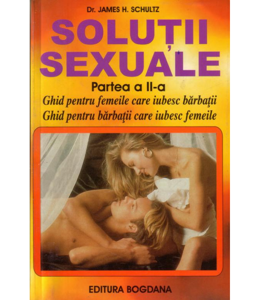 Solutii sexuale - partea a II-a - Dr. James H. Schultz
