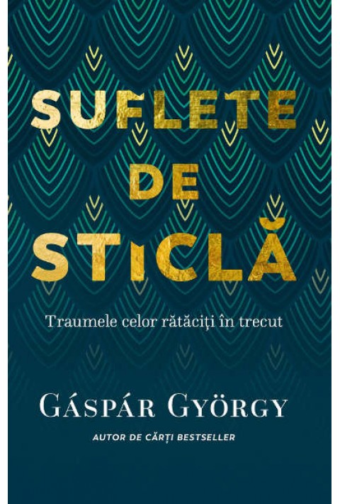 Suflete de sticla - Gyorgy Gaspar