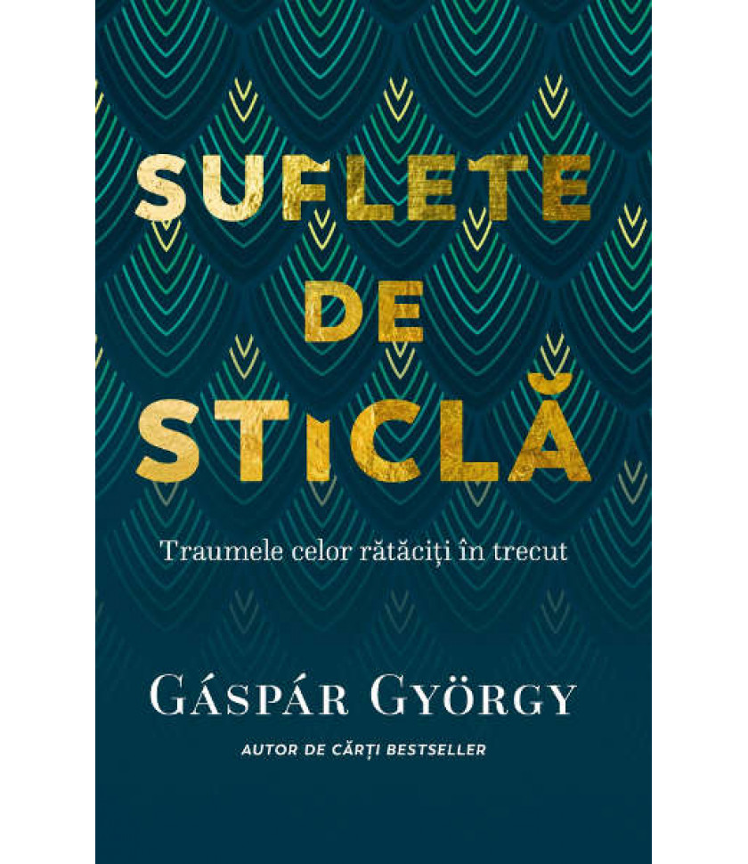 Suflete de sticla - Gyorgy Gaspar