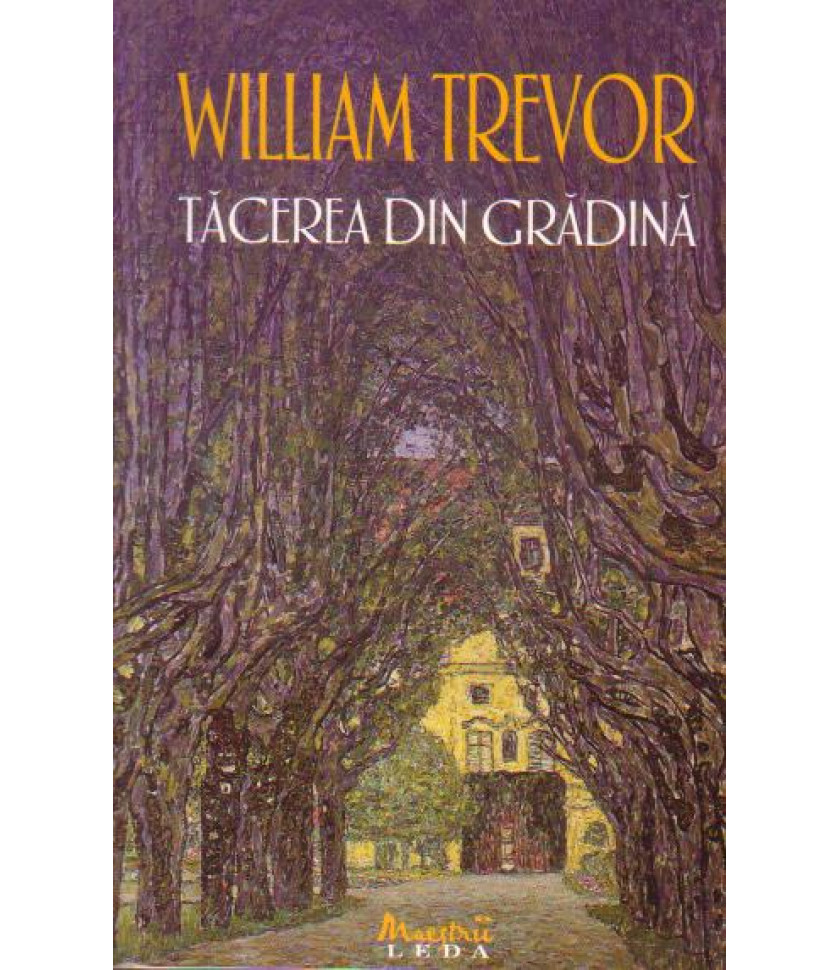 Tacerea din gradina - William Trevor