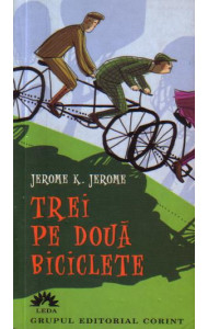Trei pe doua biciclete - Jerome K. Jerome