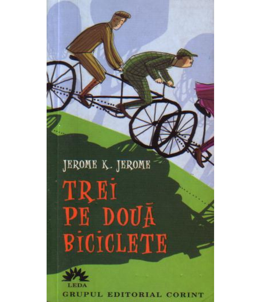 Trei pe doua biciclete - Jerome K. Jerome