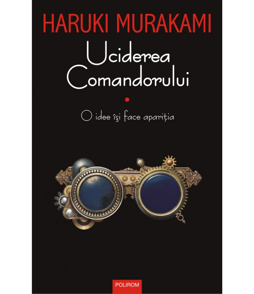Uciderea Comandorului Vol.1 - Haruki Murakami Uciderea Comandorului Vol.1 - Haruki Murakami