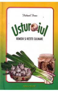 Usturoiul - remedii si retete culinare