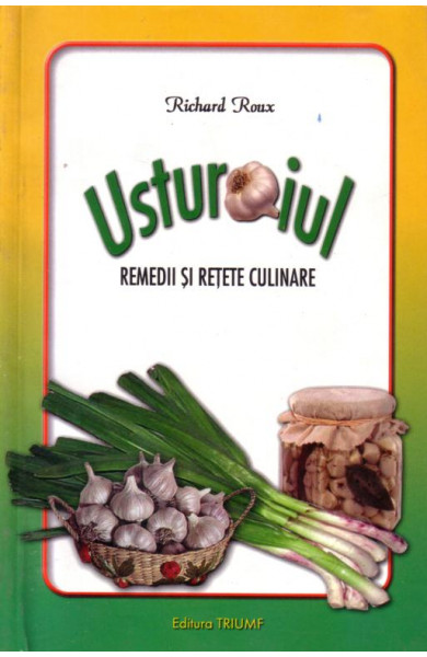Usturoiul - remedii si retete culinare