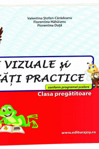 ARTE VIZUALE SI ABILITATI PRACTICE - CLASA PREGATITOARE - Valentina Stefan Caradeanu 