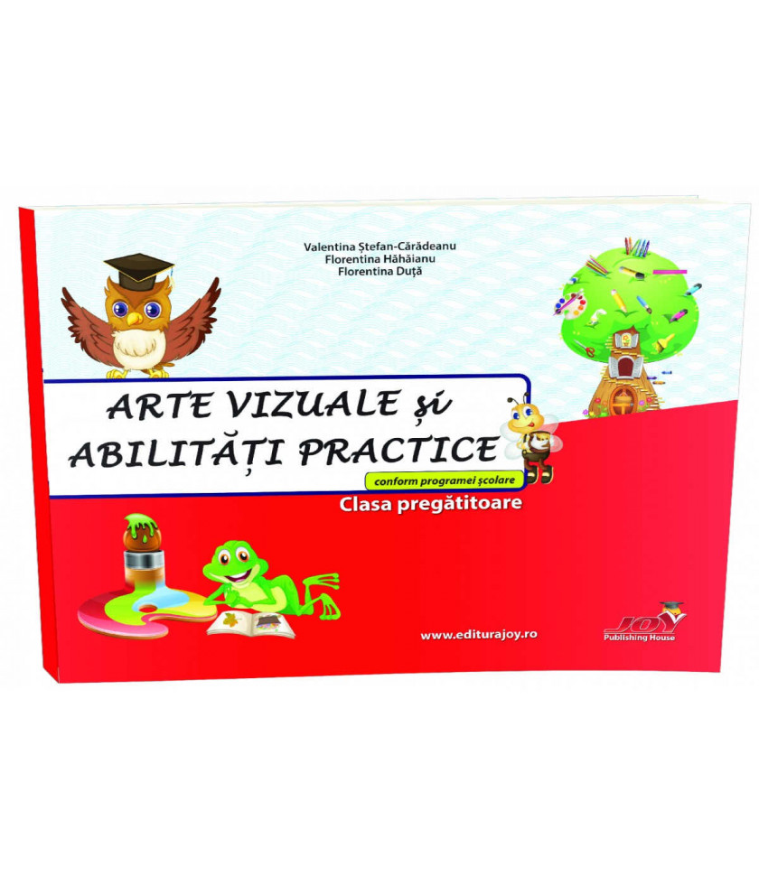 ARTE VIZUALE SI ABILITATI PRACTICE - CLASA PREGATITOARE - Valentina Stefan Caradeanu 