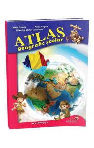 ATLAS GEOGRAFIC SCOLAR - Adina Gogota, Catalin Gogota, Valentina Stefan Caradeanu 