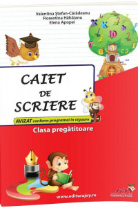 CAIET DE SCRIERE - CLASA PREGATITOARE - Elena Apopei, Florentina Hahaianu, Valentina Stefan Caradeanu 