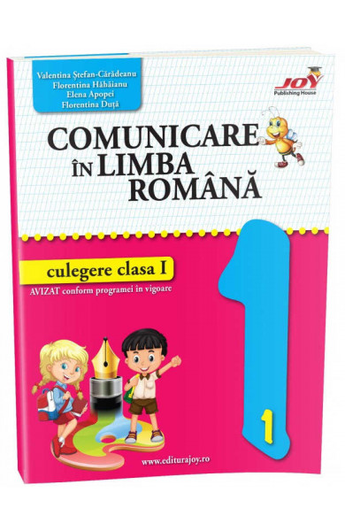 COMUNICARE IN LIMBA ROMANA* - CULEGERE - CLASA I - Elena Apopei, Florentina Hahaianu, Valentina Stefan Caradeanu  COMUNICARE IN LIMBA ROMANA* - CULEGERE - CLASA I - Elena Apopei, Florentina Hahaianu, Valentina Stefan Caradeanu