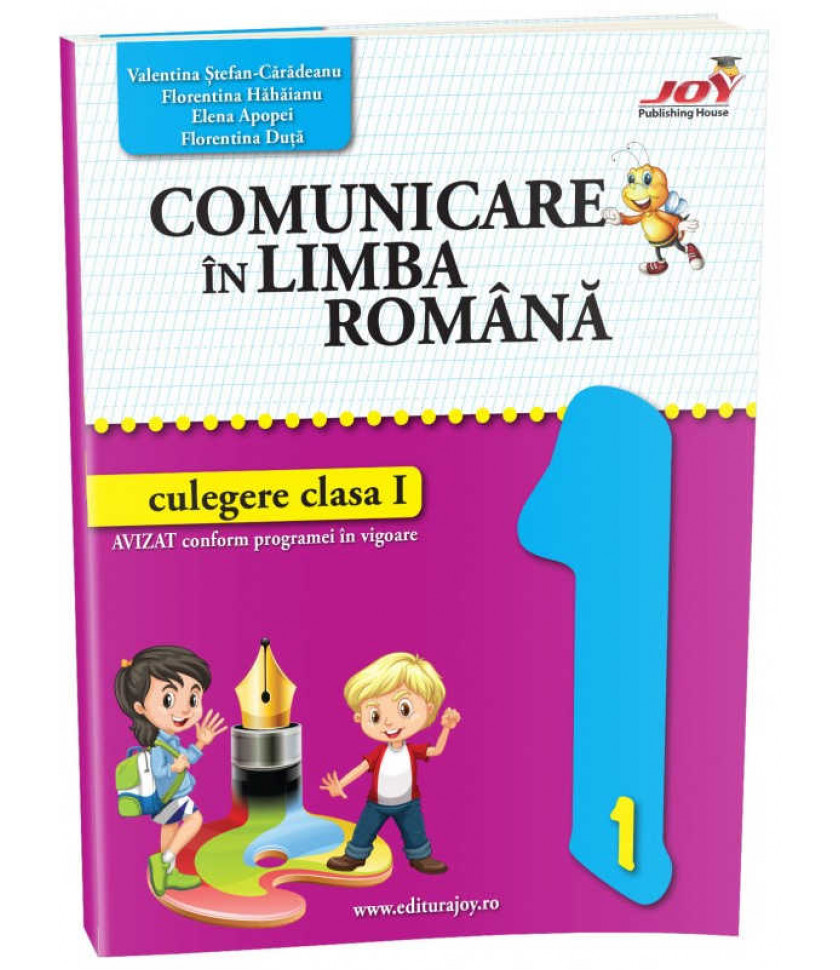 COMUNICARE IN LIMBA ROMANA** - CULEGERE - CLASA I COMUNICARE IN LIMBA ROMANA** - CULEGERE - CLASA I