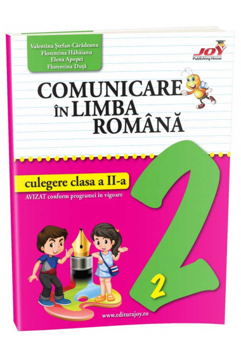 COMUNICARE IN LIMBA ROMANA - CULEGERE - CLASA A II-A - Valentina Ștefan-Cărădeanu, Florentina Hăhăianu, Elena Apopei, Florentina Duță