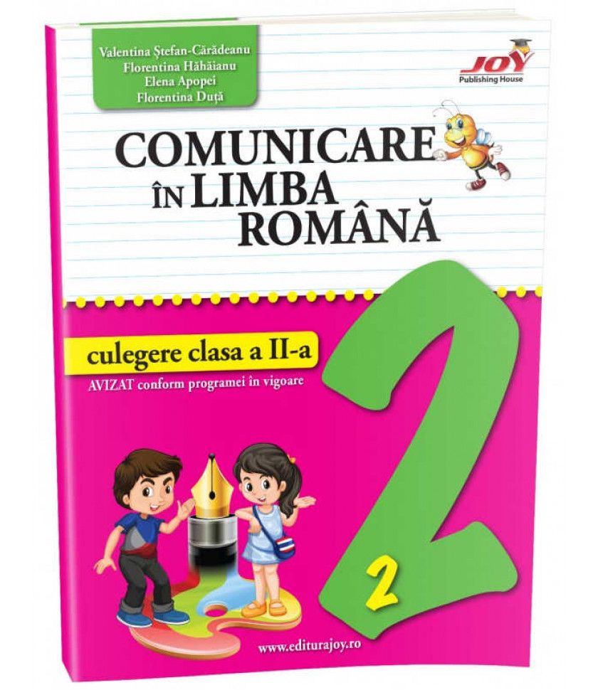 COMUNICARE IN LIMBA ROMANA - CULEGERE - CLASA A II-A - Valentina Ștefan-Cărădeanu, Florentina Hăhăianu, Elena Apopei, Florentina Duță