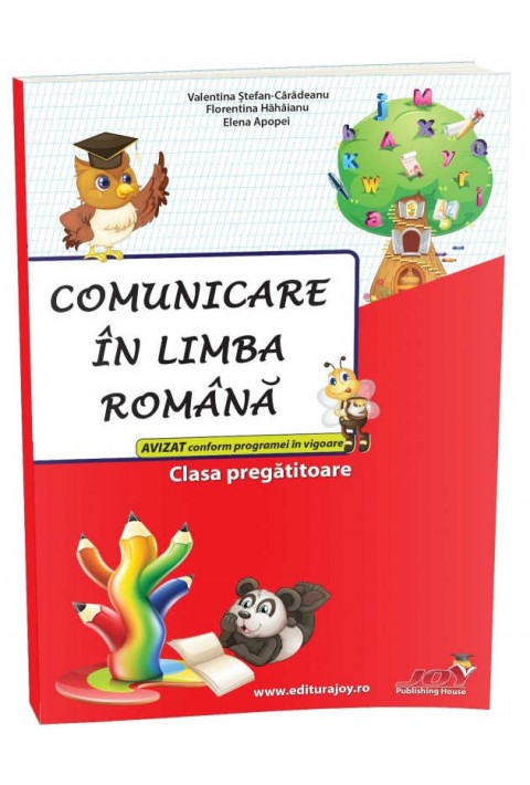 COMUNICARE IN LIMBA ROMANA - CLASA PREGATITOARE - Elena Apopei, Florentina Hahaianu, Valentina Stefan Caradeanu 