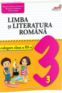 LIMBA SI LITERATURA ROMANA - CULEGERE - CLASA A III-A - Elena Apopei, Florentina Hahaianu, Valentina Stefan Caradeanu 