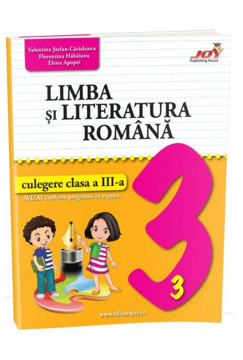 LIMBA SI LITERATURA ROMANA - CULEGERE - CLASA A III-A - Elena Apopei, Florentina Hahaianu, Valentina Stefan Caradeanu 