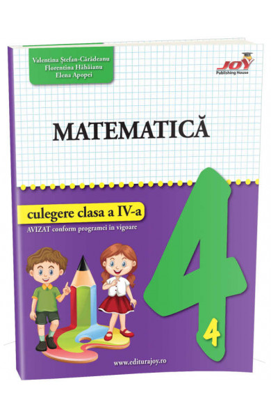 MATEMATICA - CULEGERE - CLASA A IV-A - Elena Apopei, Florentina Hahaianu, Valentina Stefan Caradeanu  MATEMATICA - CULEGERE - CLASA A IV-A - Elena Apopei, Florentina Hahaianu, Valentina Stefan Caradeanu